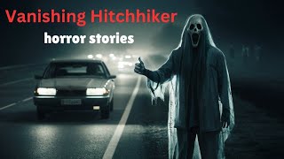 TRUE Disturbing Vanishing Hitchhiker Horror Stories|Creepy Darker