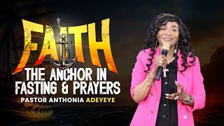 Faith: The Anchor In Fasting & Prayers | Pastor Anthonia Adeyeye | ALCC Winners House