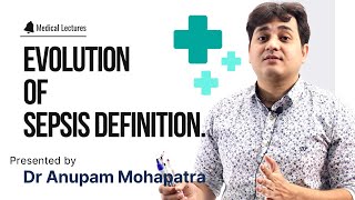 All controversies about "sepsis definition" resolved | Dr Anupam Mohapatra