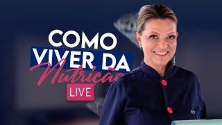 COMO VIVER DA NUTRIÇÃO