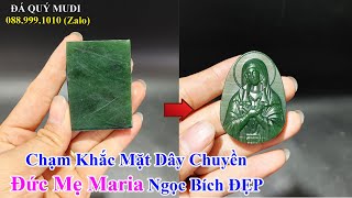 CHẠM KHẮC MẶT DÂY CHUYỀN ĐỨC MẸ MARIA BẰNG NGỌC BÍCH ĐẸP