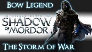 Shadow of Mordor | Bow Legend | The Storm of War