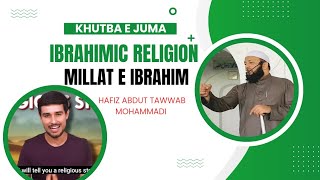 Ibrahimic Religion? "Millat e Ibrahim" (Khutba e Juma) Hafiz Abdut Tawwab Mohammadi 16-06-2023