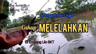 Setengah hari saja cukup melelahkan || Empang LILO BKT