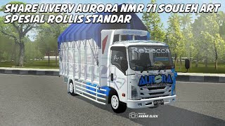 Share Livery Aurora Mod NMR 71 Souleh Art Spesial Rollis