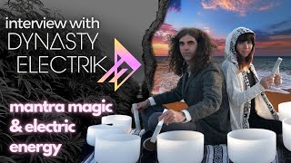 mantra magic & electric energy with Dynasty Electrik