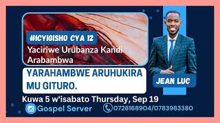 #INGINGOYUMUNSI: YARAHAMBWE ARUHUKIRA MU GITURO || Kuwa gatanu w'isabato Thursday, 19 Nzeri 2024.