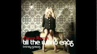 Britney Spears   Till The World Ends (Zucco Remix) HD    new 2011