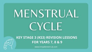 The Menstrual Cycle: What it is & why it is important -  Biology Revision (Years 7, 8 & 9)