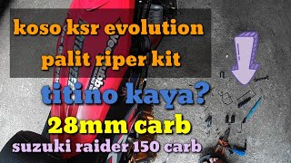 KOSO KSR EVO 28MM CARB | PALIT RIPER KIT | RAIDER 150