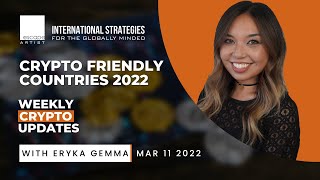 Crypto Friendly Countries 2022 - Weekly Crypto Updates with Eryka Gemma! March 11 2022