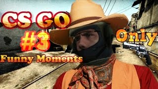 Cowboy | CS GO Funny Moments #3