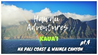 Hawaii Adventures pt. 4 KAUA'I  -  NĀ PALI Coast  & Waimea Canyon