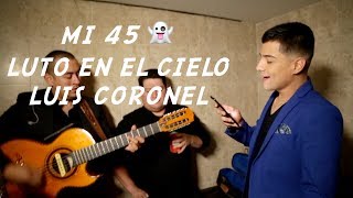 LUIS CORONEL CANTANDO MI 45