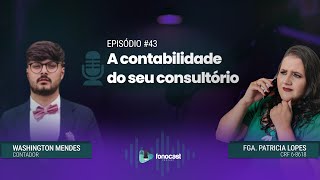 FonoCast #43 - Washington Mendes - A CONTABILIDADE DO SEU CONSULTÓRIO