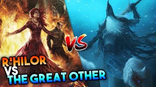 R'hilor vs The Great Other - Are they BOTH EVIL?