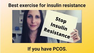 Best exercise for insulin resistance (treating PCOS naturally)