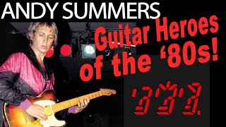 Andy Summers Documentary - Guitar Heroes of the 80s