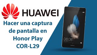 ¿Cómo hacer una captura de pantalla en Honor Play COR-L29?