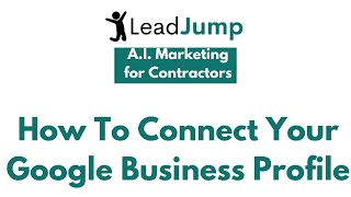 How To Connect Your Google Business Profile To LeadJump