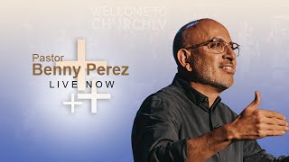 Join Us Live for Worship and a Message from Pastor Benny Perez | 9:30AM PT