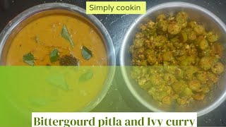 !! PAVAKKAI PITTLA & KOVAKKAI CURRY !!  (Bitter gourd , Ivy gourd)