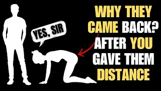 7 Reasons Why They Came Back After You've Gave Them Distance | Stoicism