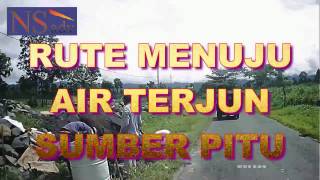 RUTE MENUJU WISATA AIR TERJUN SUMBER PITU