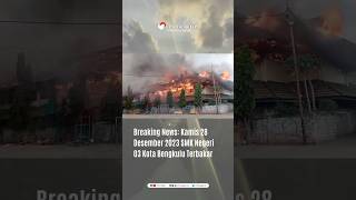 Breaking News: Kamis 28 Oktober 2023 SMK Negeri 03 Kota Bengkulu Terbakar