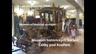 Muzeum kočárů : Čechy pod Kosířem. Museum of historical carriages. Történelmi kocsik múzeuma