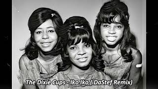 The Dixie Cups - Iko Iko ( DaStef Remix) #TheDixieCups