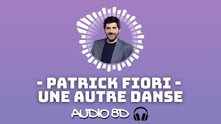 Patrick Fiori - Une autre danse [8D AUDIO] 🎧