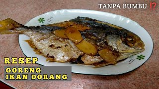 Resep goreng ikan dorang tanpa bumbu ⁉️