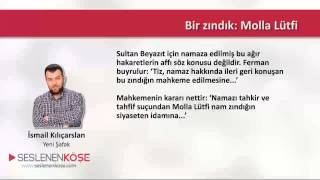 İsmail Kılıçarslan - Bir zındık: Molla Lütfi -  17.01.2015