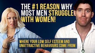 Why You Have Low Self-Esteem And Suck With Women