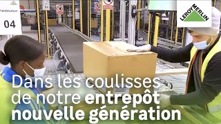 Dans les coulisses de notre entrepôt nouvelle génération | Leroy Merlin