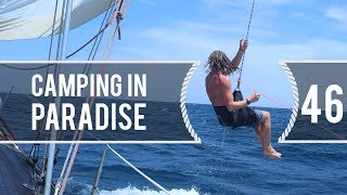 Sailing Around The World - Camping in Paradise - Living With The Tide - Ep 46