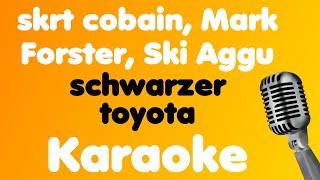 skrt cobain, Mark Forster, Ski Aggu • schwarzer toyota • Karaoke