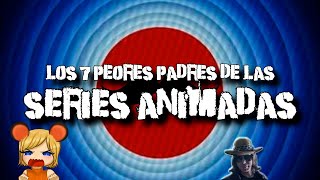 TOP: Los 7 peores padres en las series de los shows animados | reacción a DROSS