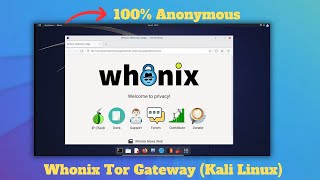 How to Fully Anonymize Kali Linux with WHONIX Tor Gateway