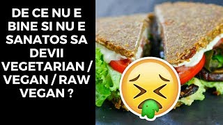 Dieta vegana , vegetariana de ce nu sunt compatibile cu organismul uman