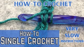 How to Single Crochet | HOW TO CROCHET FOR BEGINNERS | Very Slow Instructions!