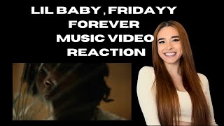 Lil Baby, Fridayy - Forever (Official Music Video) Reaction