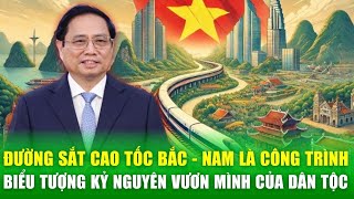 Thủ tướng: Dự án đường sắt cao tốc Bắc -Nam là công trình biểu tượng kỷ nguyên vươn mình của dân tộc