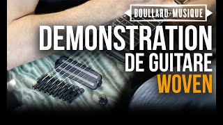 Démonstration de guitare Woven - Boullard Musique