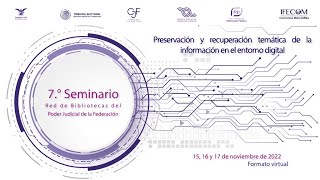 Experiencias en la preservación digital | 16 nov 2022 | 7° Seminario RBPJF