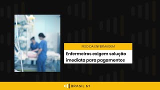 Enfermeiros exigem solução imediata para piso salarial