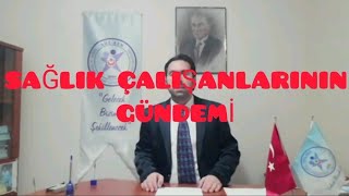 SAĞLIK ÇALIŞANLARININ GÜNDEMİNİN DEĞERLENDİRİLMESİ