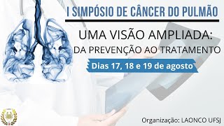 I SIMPÓSIO DE CÂNCER DE PULMÃO  - DIA 17/08/2020