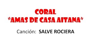 CORAL AMAS DE CASA AITANA - Salve Rociera (23-06-2016)